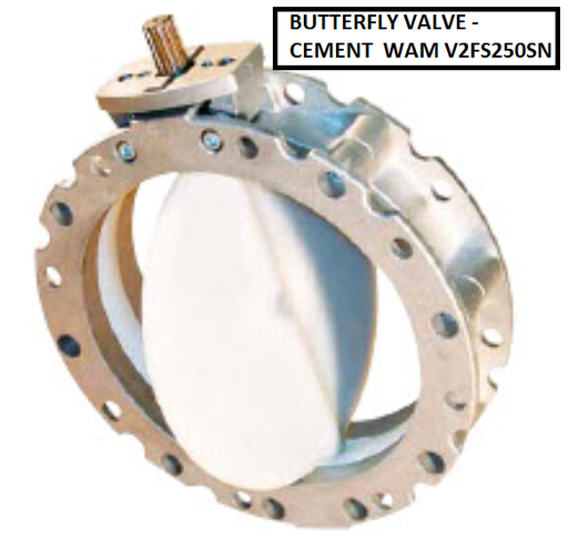 [BP070] BUTTERFLY VALVE - CEMENT  WAM V2FS250SN 